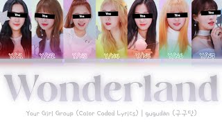 [Your Girl Group] Wonderland - gugudan (7 Members) || Color Coded Lyrics (Han/Rom/Eng) ||