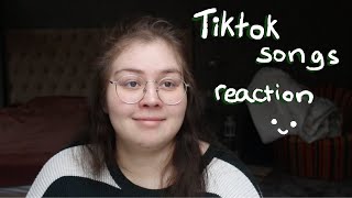 reacting to tiktok songs:)