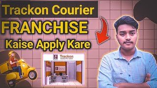 TRACKON COURIER FRANCHISE KAISE LE @Localearn