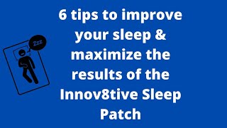 6 tips to improve your sleep & maximize the results of the Innov8tive Sleep Patch