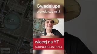 Gwadelupe - prawda czy mit?