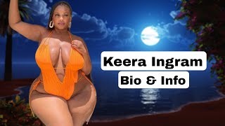 Keera Ingram ✅ Big Curvy Women Wiki, Biography, Brand Ambassador, Age, Height, Weight, Lifestyle