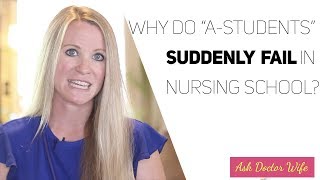 Why do former "A-Students" Suddenly Fail in Nursing School?