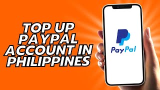 How To Top Up Paypal Account In Philippines