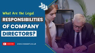 What are the Legal Responsibilities of Company Directors? | Naseem's Accountants Guide | #director