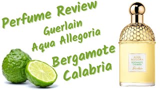 Perfume REVIEW | Aqua Allegoria BERGAMOTE CALABRIA | Guerlain