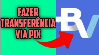 COMO FAZER UMA TRANSFERÊNCIA VIA PIX NO (BANCO BV)