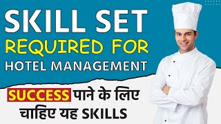 Skillset Required  for Hotel Management II Skills required in Hospitality Industry II BHM II BHMCT