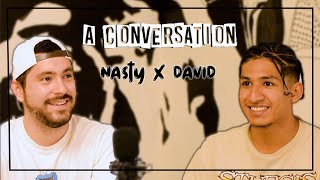 a Conversation | Nasty x David