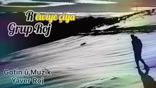 Grup Roj - Rêwîyê çîya (Grup Roj ) (Harun&Yaver) Rêwîyê çîya