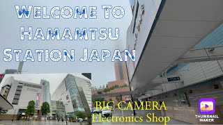 Welcome To Hammatsu Station & Bic Camera Electronics Shop | Pakistani In Japan