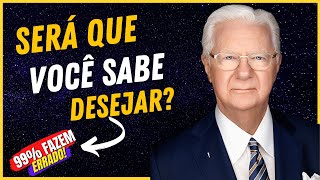 VOCÊ DESEJA O QUE TEM? É PRECISO DESEJAR PARA TER! Bob Proctor |  Joe Vitale - Lei da Atração