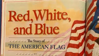 Red, White, and Blue: The Story of the American Flag By John Herman Read Aloud