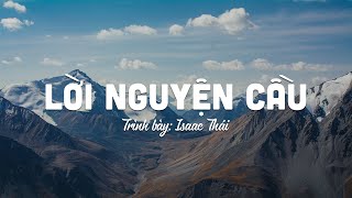 Lời Nguyện Cầu - Isaac Thái | MV Lyrics | Cùng Nghe Thánh Ca