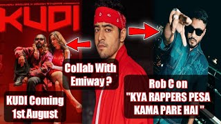 Emiway's KUDI Song Coming in August | Rob C Talking About Collab with Emiway & about Raftaar's Line