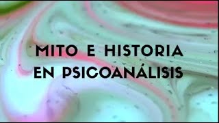 ¿TIENES 5 MINUTOS? Hablaré sobre: MITO E HISTORIA EN PSICOANÁLISIS - José Eduardo Tappan