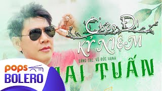 Chôn Đi Kỷ Niệm | Mai Tuấn