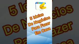 05 ideias De Negócios Para Começar Da Sua Casa!!