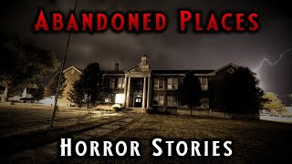 3 Disturbing TRUE Abandoned Places Stories