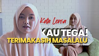 Terimakasih masalalu || Curhat Boleh disini || Kata Lensa