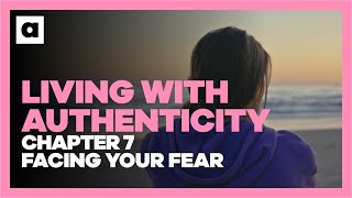 A Kids Class About Living with Authenticity | Chapter 7: Facing Your Fear