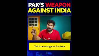 pak's weapon against India