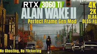 Alan Wake 2 Frame Gen Mod on RTX 3060ti, 4K & 2K, DLSS-FG & DLAA