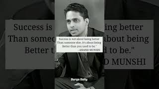 Success is not about being better. #005  #anandmunshi #quotes #motivation #short #viral