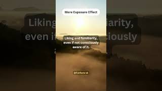 Mere Exposure Effect, Repeated exposure leads to increased...