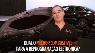 Qual o melhor combustível para a reprogramação eletrônica?