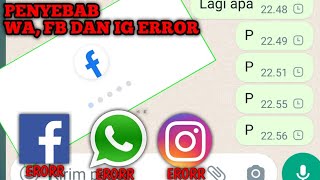 PENYEBAB WA FACEBOOK DAN IG EROR