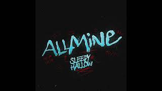 Sleepy Hallow - All Mine (AUDIO)