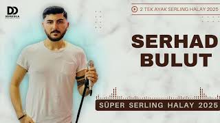 SERHAD BULUT | KARIŞIK TEK AYAK SERLING HALAY 2025 (Yeni Halay Şarkılar)