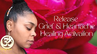 Healing Activation to Release Pain from Grief & Loss.