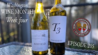 Episode 205 - Washington Wine Month Week Four: Airfield Viognier & Townshend T3 - Wine Time Fridays