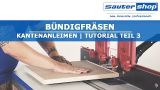 Bündigfräsen | Tutorial-Kantenanleimen Teil 3 | sautershop