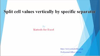 How to split cell values vertically in Excel?