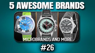 5 microbrand watches to (re)discover Part 26 - Presentation and opinions