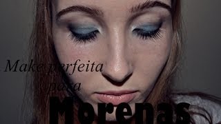 Maquiagem perfeita para MORENAS - Makeup perfect for BRUNETTES