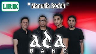 Ada Band - Manusia Bodoh || Lirik