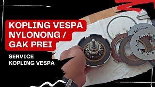 Kopling Vespa Nylonong, Gak Prei, Cara Service kopling Vespa ! How to service the Vespa clutch