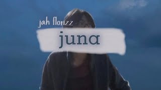 juna - jah florizz