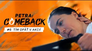 PETRA: COMEBACK #6 Tím opäť v akcii