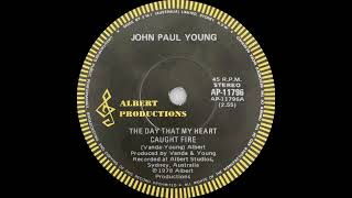 1978: John Paul Young - The Day That My Heart Caught Fire - 45