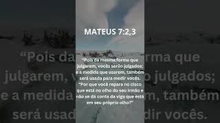 MATEUS 7:2,3 | NÃO JULGUE O SEU PRÓXIMO #deus #jesus