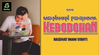 Lelah Belajar atau Menahan Perihnya Kebodohan | Nasehat Imam Syafi'i