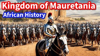 Kingdom of Mauretania: Exploring the Ancient Realm of North Africa | History & Civilization