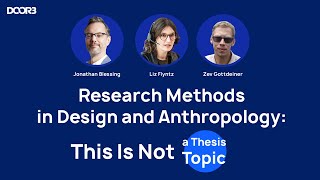 Open Hours: Episode 11, "Research Methods in Design and Anthropology: This Is Not a Thesis Topic"