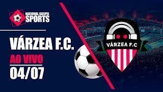 VÁRZEA F.C. - AO VIVO - 04/07/2024