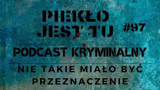 Podcast 97. Nie takie miało być przeznaczenie